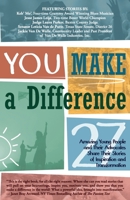 YOU Make a Difference: 27 Amazing Young People and Their Advocates Share Their Stories of Inspiration and Transformation 1945446412 Book Cover