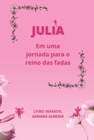 Julia em uma jornada para o reino das fadas B0BRDG5Z1D Book Cover