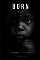 Born The... A Personality Guide Based on Your Birth Month: A Personality Guide Based on Your Birth Month B0GQGR79N1 Book Cover