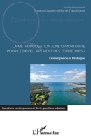 La métropolisation: une opportunité pour le développement des territoires ?: L'exemple de la Bretagne (Questions Contemporaines) (French Edition) 2343144656 Book Cover