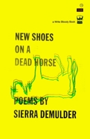 New Shoes On A Dead Horse 1935904957 Book Cover