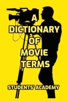 A Dictionary of Movie Terms B0CB7FZZN3 Book Cover