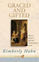 Graced and Gifted: Biblical Wisdom for the Homemaker's Heart 0867168919 Book Cover