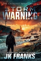 Storm Warning: A Post-Apocalyptic Survival Thriller (Catalyst Book 5) 1964509106 Book Cover
