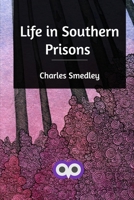 Life in Southern Prisons 3368900846 Book Cover