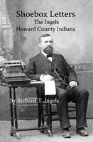 Shoebox Letters: The Ingels in Howard County Indiana 0557165296 Book Cover