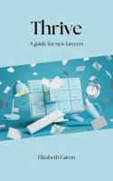 Thrive: A Guide for New Lawyers 0648637190 Book Cover