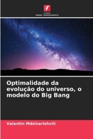Optimalidade da evolução do universo, o modelo do Big Bang (Portuguese Edition) 6207937759 Book Cover