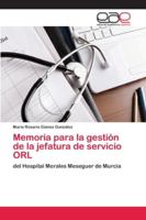 Memoria para la gestión de la jefatura de servicio ORL 6202115157 Book Cover