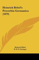 Heinrich Bebel's Proverbia Germanica 1164666959 Book Cover