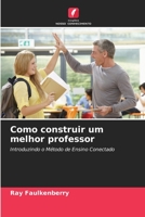 Como construir um melhor professor 6205684306 Book Cover