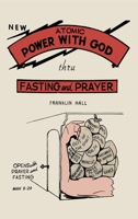 Atomic Power with God, Thru Fasting and Prayer 1946774863 Book Cover