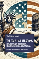 The Italy-USA Relations: From Diplomacy to Commerce: enduring ties between Italy and USA B0CP6LDY1F Book Cover