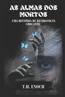AS ALMAS DOS MORTOS: UMA HISTÓRIA DE RETORNO CHOCANTE B0CFZFJCK3 Book Cover