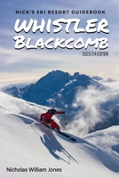 Nick's Ski Resort Guidebook: Whistler Blackcomb 1990717160 Book Cover