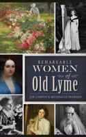Remarkable Women of Old Lyme 1626197903 Book Cover