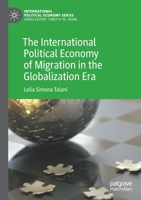The International Political Economy of Migration in the Globalization Era 3030793230 Book Cover