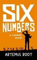 Six Numbers: A comedy novel B0F47NZKSM Book Cover