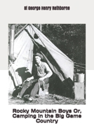 Rocky Mountain Boys Or, Camping in the Big Game Country 3732676218 Book Cover