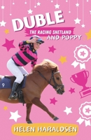 Duble the Racing Shetland and Poppy 1913953203 Book Cover