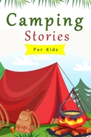 Camping Stories for Kids Age 4-8: A Story Collection of Scary and Humorous CampFire Tales. Adventure for Preschoolers while Camping or for ... for Kids Deep Sleep, Relaxation and Anxiety B0973PBWW9 Book Cover