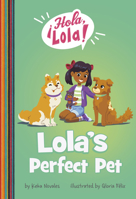 Lola's Perfect Pet 1484691938 Book Cover