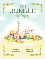 It's a Jungle Up There 1662449453 Book Cover