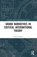 Grand Narratives in Critical International Theory 1032118393 Book Cover