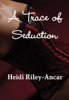 A Trace of Seduction 1105176304 Book Cover