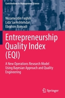 Entrepreneurship Quality Index (EQI): A New Operations Research Model Using Bayesian Approach and Quality Engineering 303077161X Book Cover