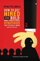 How to Get Hired Using Bold, Non-Traditional Strategies That Actually Work: Break Rules. Win Offers. 1971036129 Book Cover