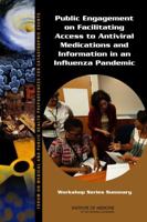 Public Engagement on Facilitating Access to Antiviral Medications and Information in an Influenza Pandemic: Workshop Series Summary 0309256941 Book Cover