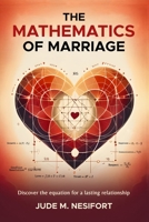 The Mathematics of Marriage 1304506908 Book Cover