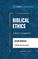 Biblical Ethics: A Short Companion 1087775442 Book Cover