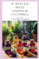 Manuale delle Lozioni di una Strega (Italian Edition) B0F9KJ8PDX Book Cover