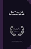Las Vegas Hot Springs and Vicinity 3744662608 Book Cover