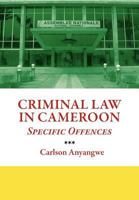 Criminal Law in Cameroon. Specific Offences 9956726621 Book Cover