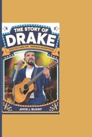 THE STORY OF DRAKE: From Acting To Music Fame - Inspirational Biography For Kids B0DQCSG1SJ Book Cover