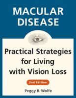 Macular Disease: Practical Strategies for Living with Vision Loss 0979294525 Book Cover