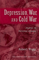 Depression, War, and Cold War: Studies in Political Economy 1598130293 Book Cover