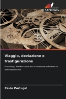 Viaggio, deviazione e trasfigurazione (Italian Edition) 6207228960 Book Cover