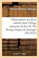 Observations Sur Deux Articles Qui Le Concernent Dans L'Eloge Anonyme de Feu M. Du Bourg 2013752466 Book Cover