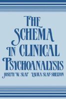The Schema in Clinical Psychoanalysis 113887227X Book Cover