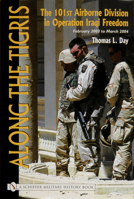 Along the Tigris: The 101st Airborne Division in Operation Iraqi Freedom: February 2003 to March 2004 0764326201 Book Cover