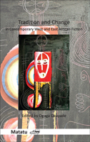 Tradition and Change in Contemporary West and East African Fiction (Matatu, 45) 9042038675 Book Cover