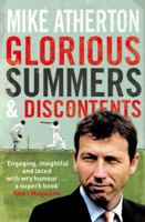 Glorious Summers and Discontents: Looking back on the ups and downs from a dramatic decade 0857203495 Book Cover
