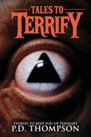 Tales to Terrify: Demons, Parasites, Possessions, and Other Unholy Torments 1963107454 Book Cover