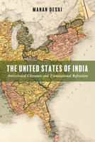 The United States of India: Anticolonial Literature and Transnational Refraction 1439918902 Book Cover