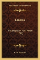 Lanassa: Trauerspiel In Funf Akten (1789) 1278873252 Book Cover