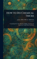 How to Do Chemical Tricks 1023184028 Book Cover